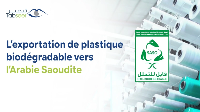 L’Exportation de Plastique Biodégradable vers l’Arabie Saoudite.