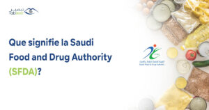 Que signifie la Saudi Food and Drug Authority SFDA