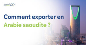 Comment exporter en Arabie saoudite