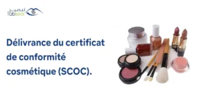 Rôle de Tabseer dans la délivrance de certificat de conformité cosmétique (SCOC)