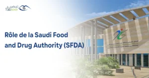 Rôle de la Saudi Food and Drug Authority (SFDA)