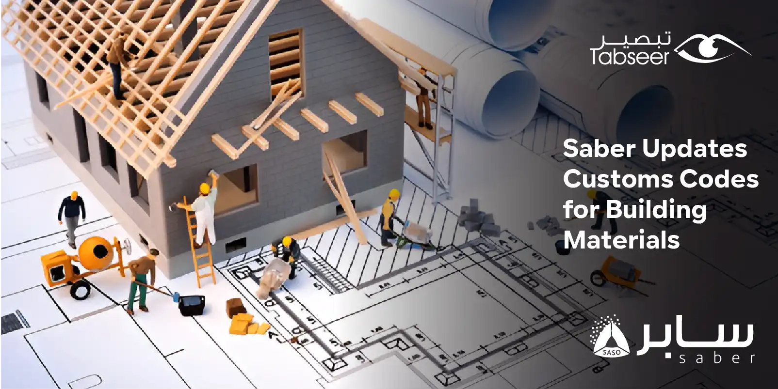 Saber Updates Customs Codes for Building Materials | TABSEER